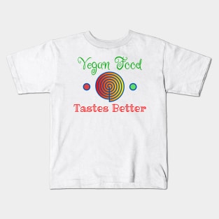 Vegan Food Tastes Better Kids T-Shirt